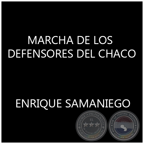 MARCHA DE LOS DEFENSORES DEL CHACO - ENRIQUE SAMANIEGO